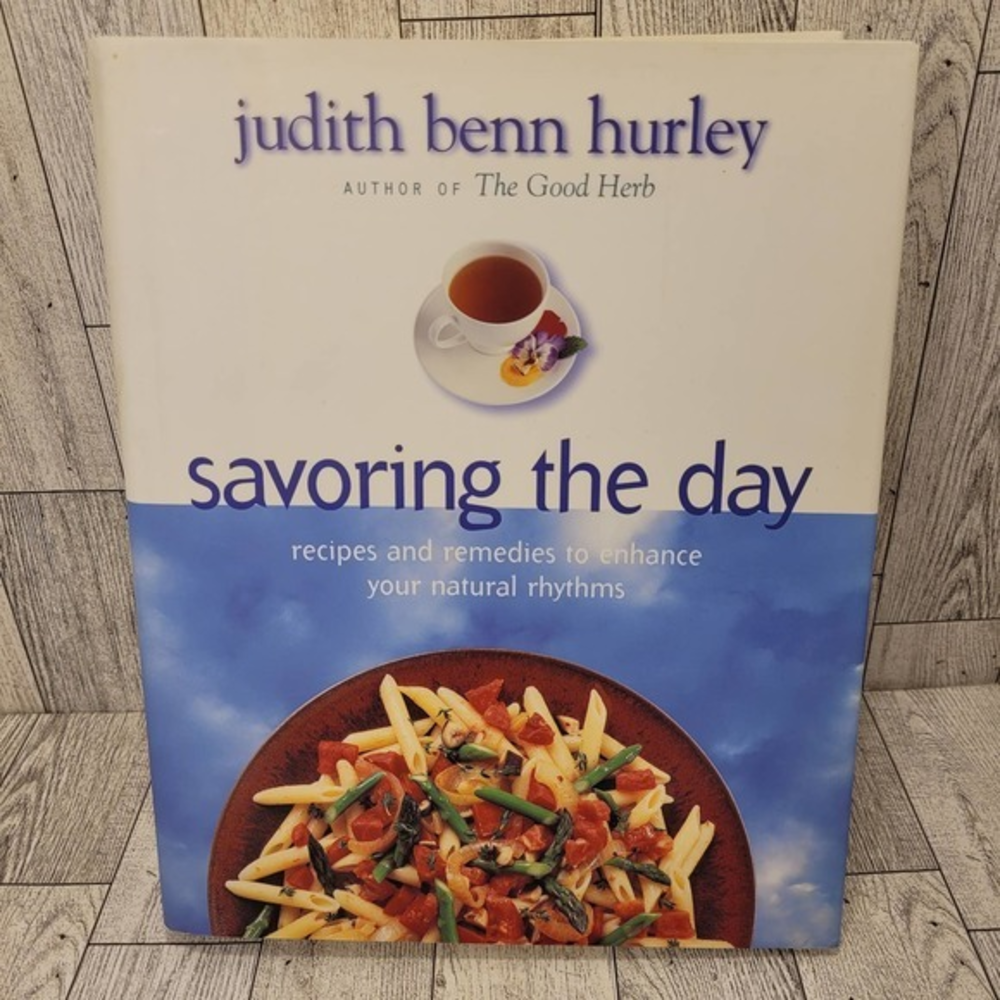 Savoring‎ The Day By Judith Benn Hurley Hardback Cookbook